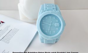 Pengertian dan Kelebihan Bahan Resin untuk Produksi Jam Tangan