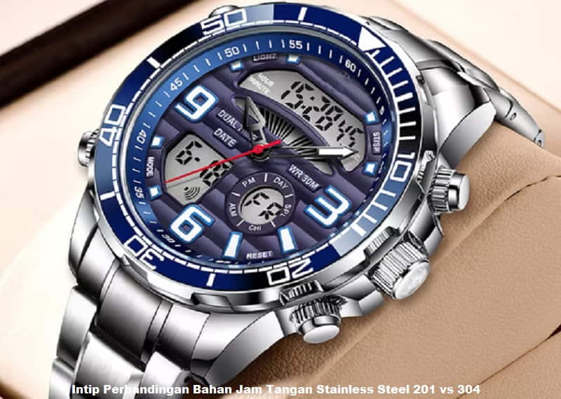 Intip Perbandingan Bahan Jam Tangan Stainless Steel 201 vs 304