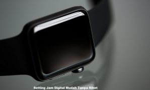 Setting Jam Digital Mudah Tanpa Ribet